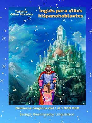cover image of Inglés para niños hispanohablantes. Números mágicos del 1 al 1 000 000. Serie &#169; Reanimador Lingüístico